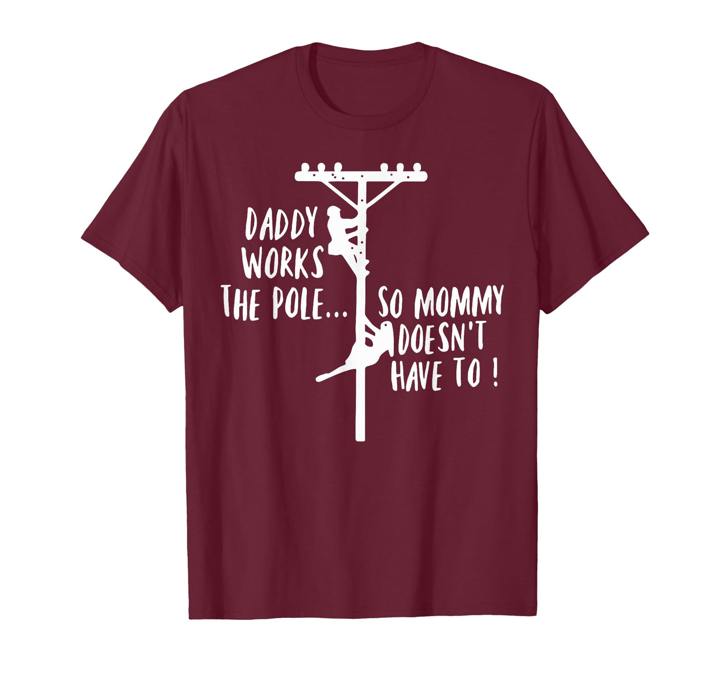 Retro Daddy Works The Pole So Mommy Doesn't Have to Lineman T-Shirt