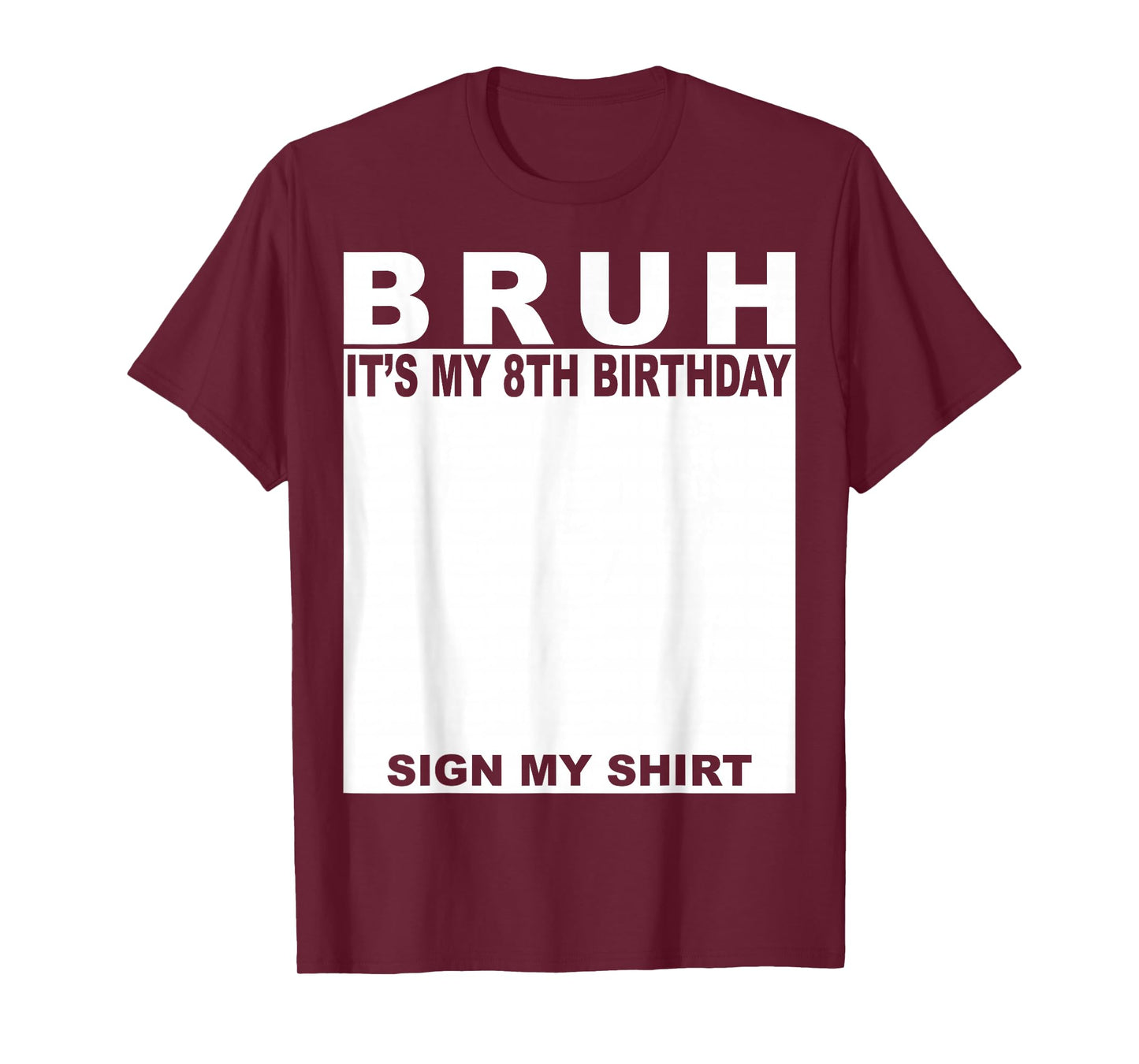 8 Year Old Boy Birthday Bruh It's My 8th Birthday Sign My T-Shirt