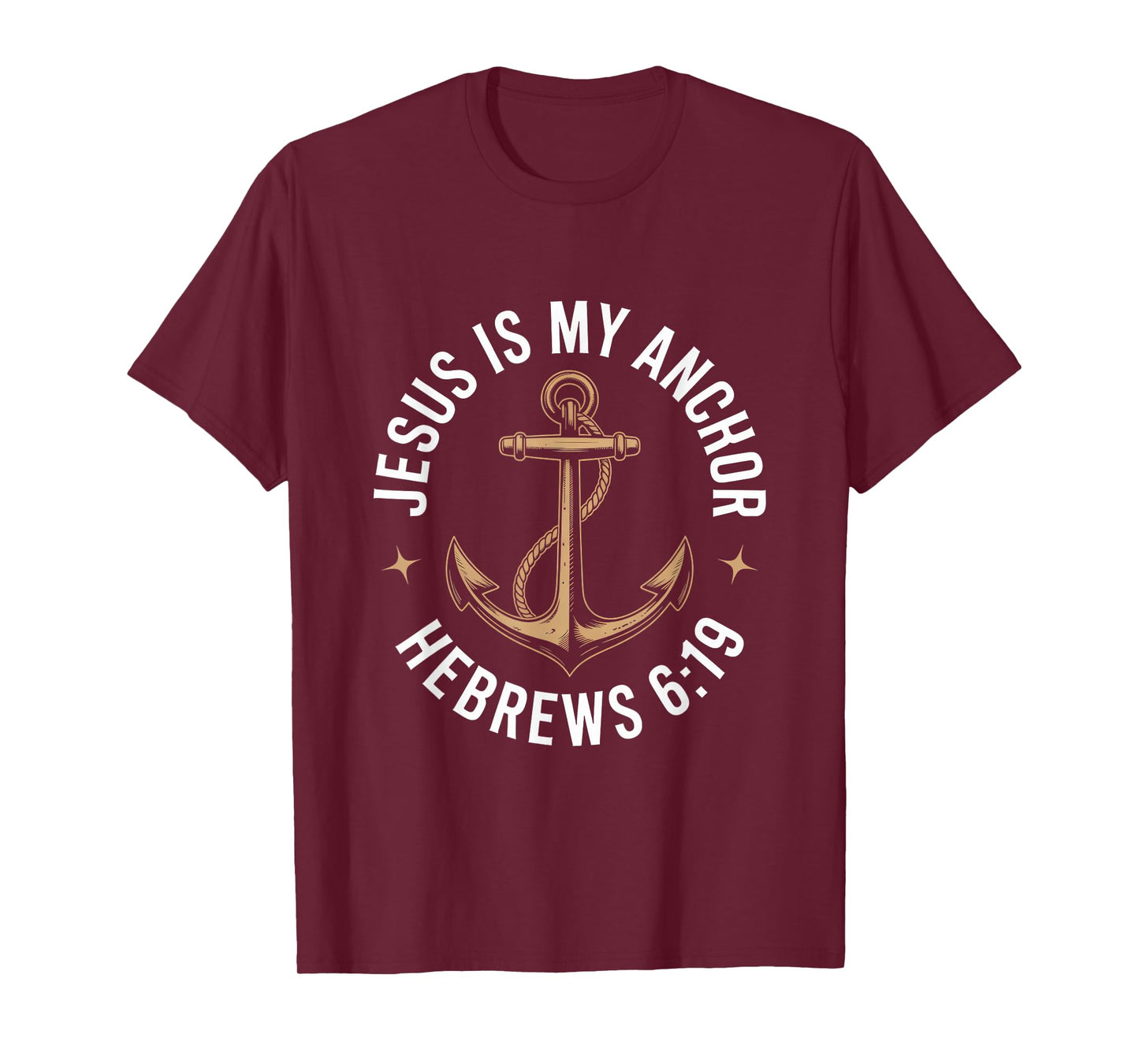 Jesus is My Anchor Hebrews 619 Bible Verse Nautical T-Shirt