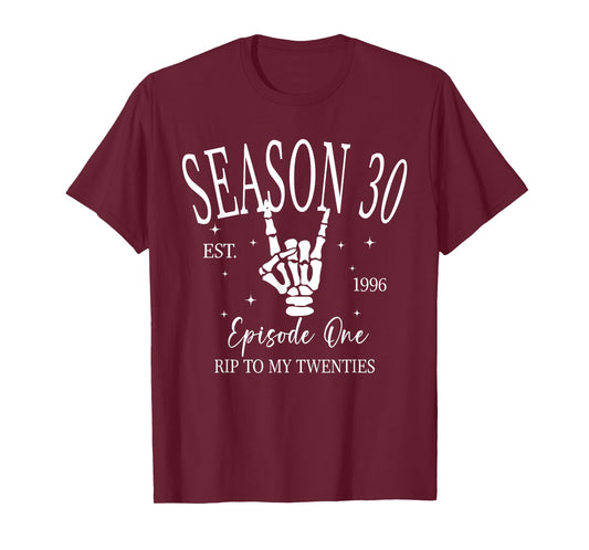 Season 30 Est 1996, Rip to My Twenties, Skeleton Hand T-Shirt