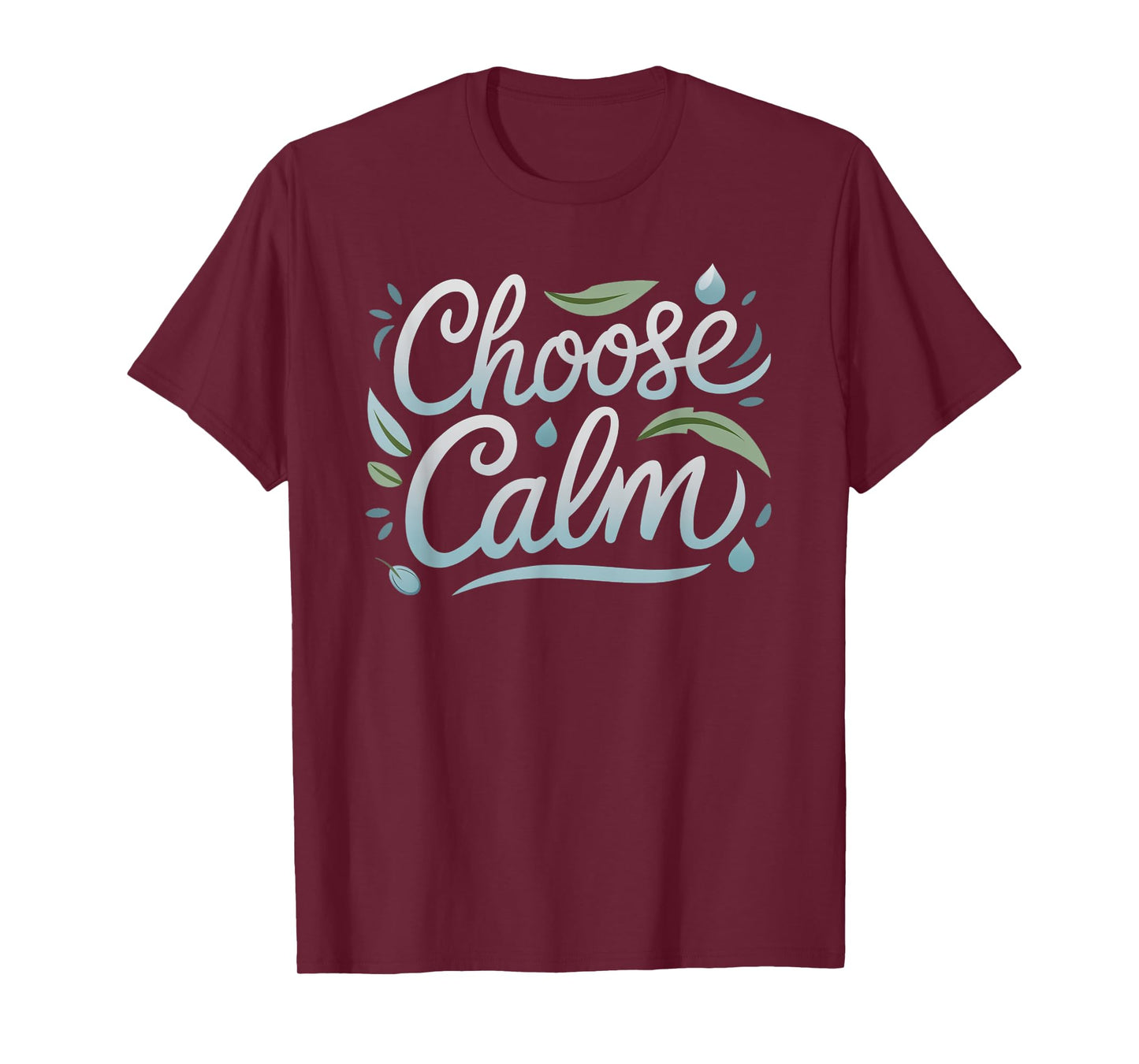 Choose Calm Inspirational and Mindfulness Relaxation T-Shirt