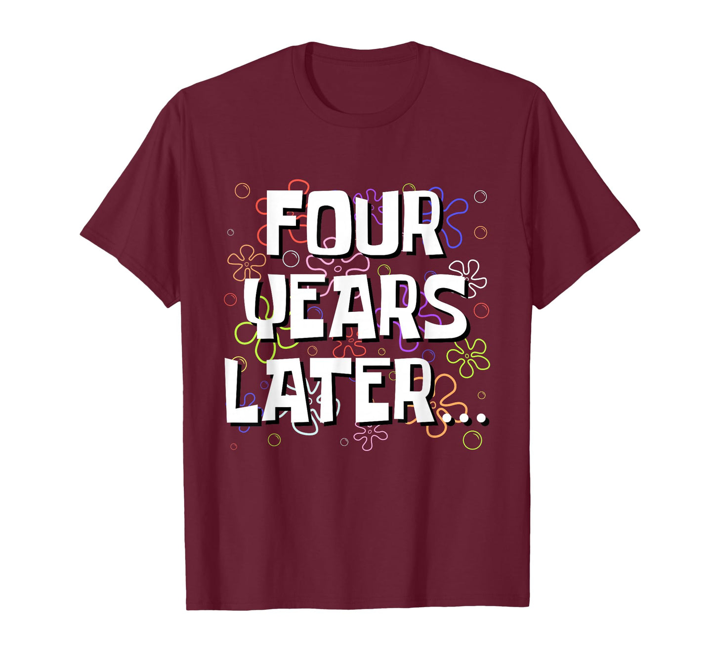 Four Years Later Funny Meme 4 Year Old 4th Birthday T-Shirt