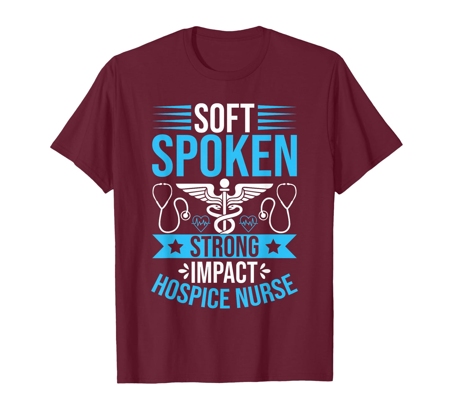 Soft Spoken Strong Impact Hospice Nurse T-Shirt