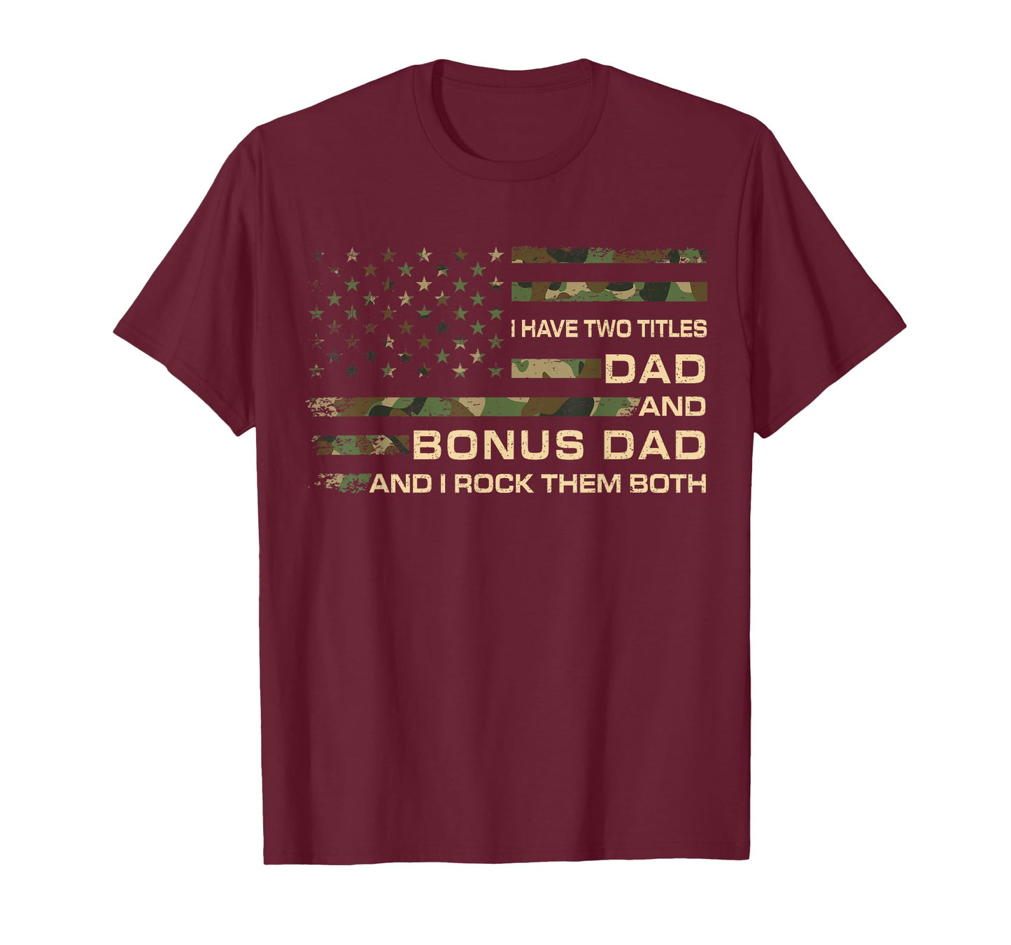 I Have Two Titles Dad And Bonus Dad Fathers Day Step Dad Men T-Shirt