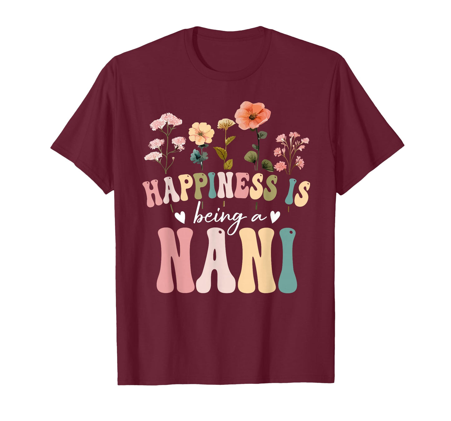 Happiness is Being a Nani Floral Design Nani Mother's Day T-Shirt