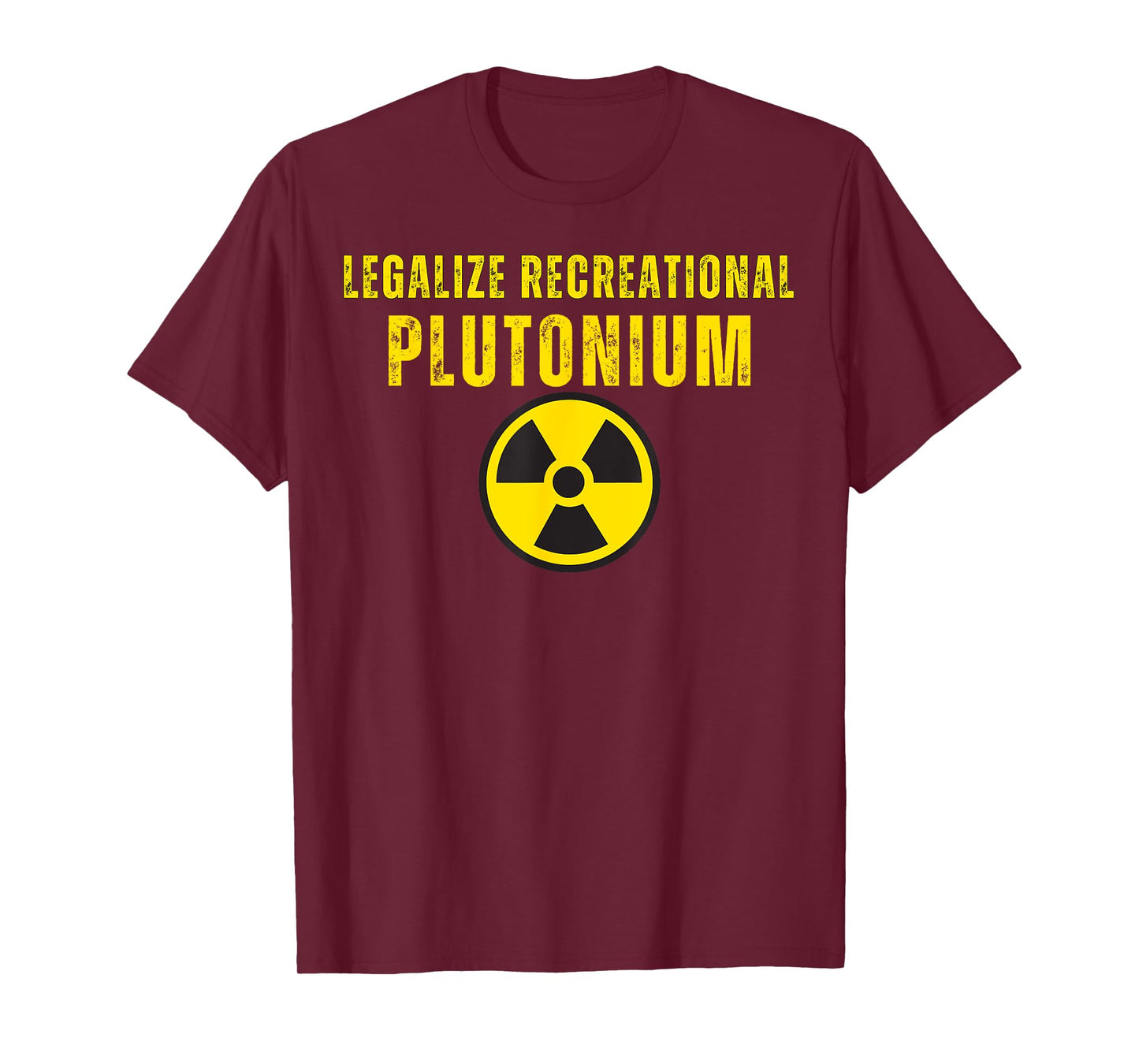 Legalize Recreational Plutonium T-Shirt