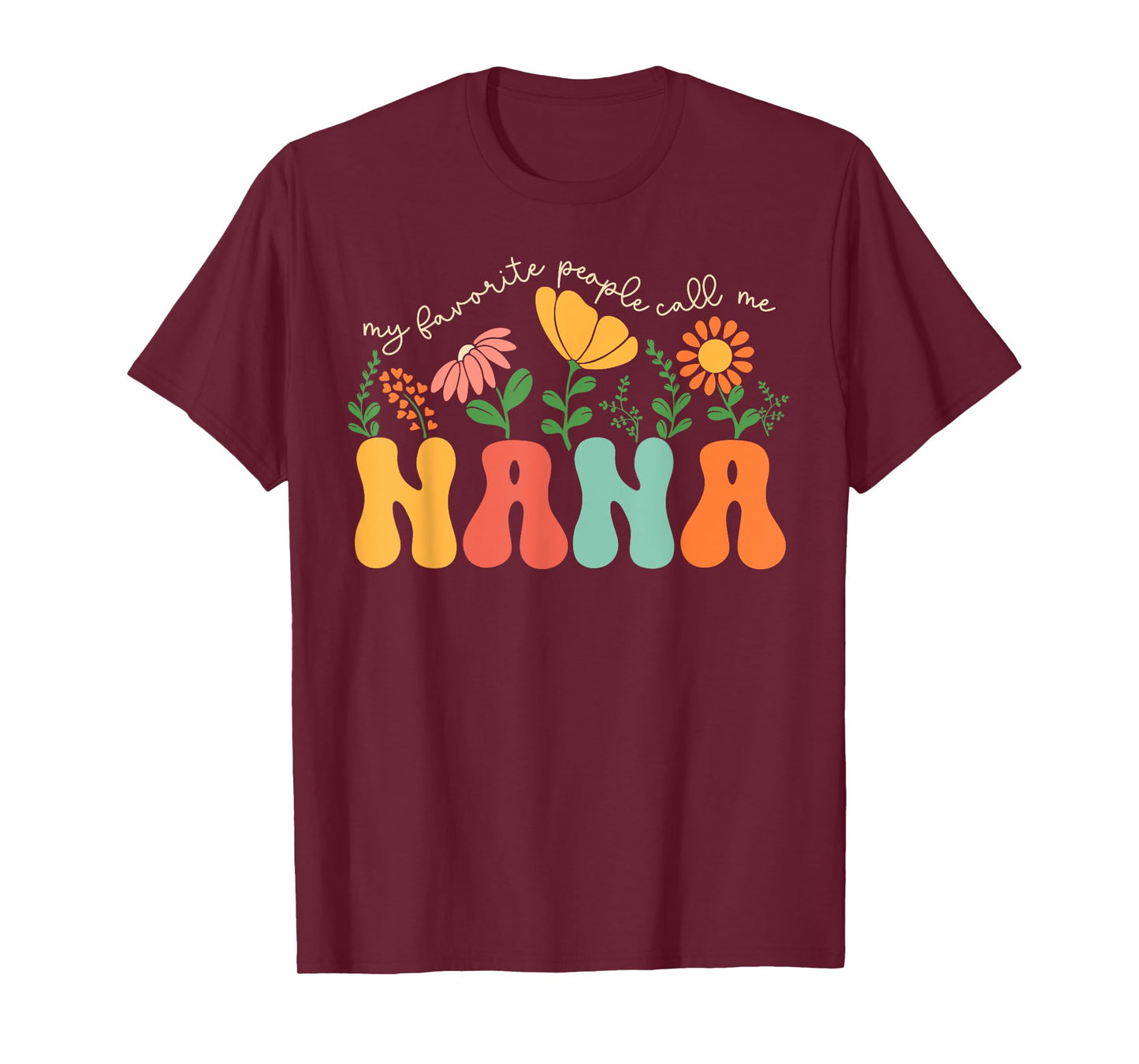 My Favorite People Call Me Nana Mothers Day T-Shirt