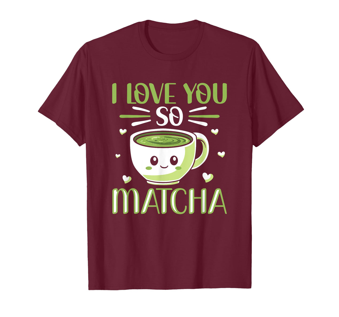I Love You So Matcha Pun Milk Tea Kawaii Matcha Tea Lover T-Shirt