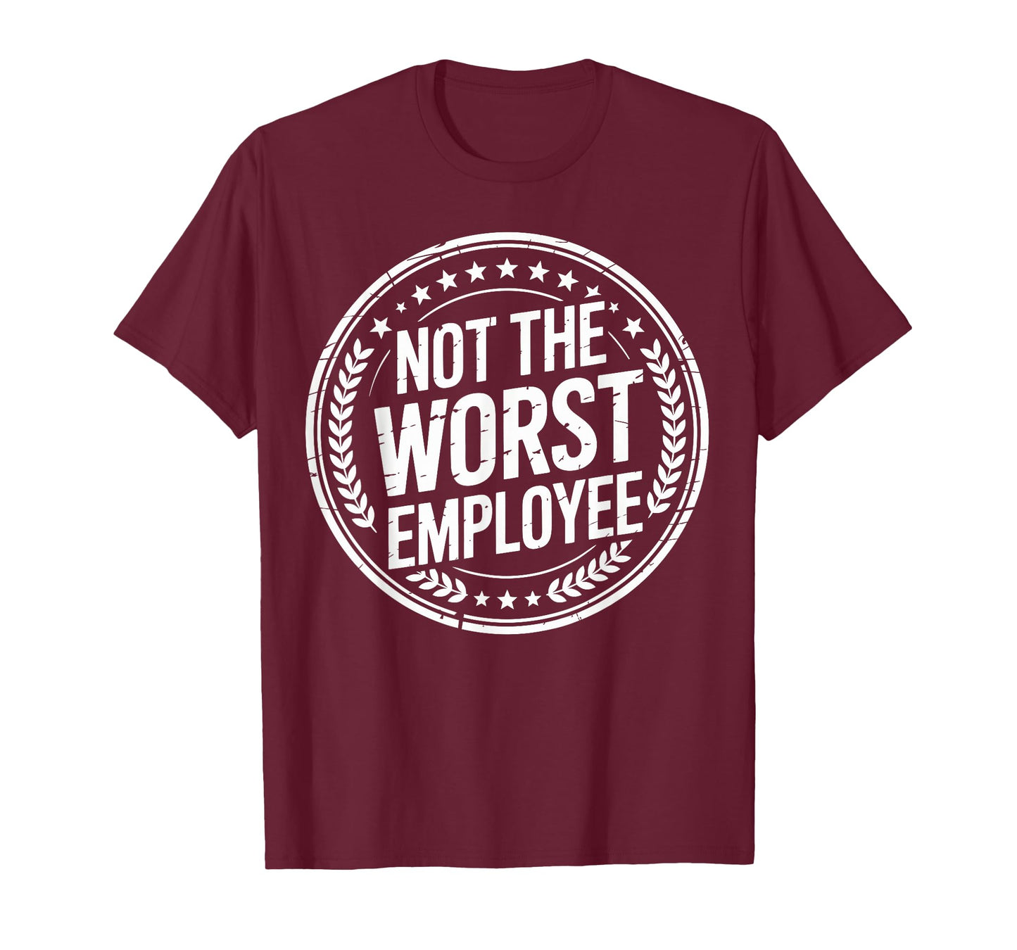 Not The Worst Employee Funny Office Sarcastic Recognition T-Shirt