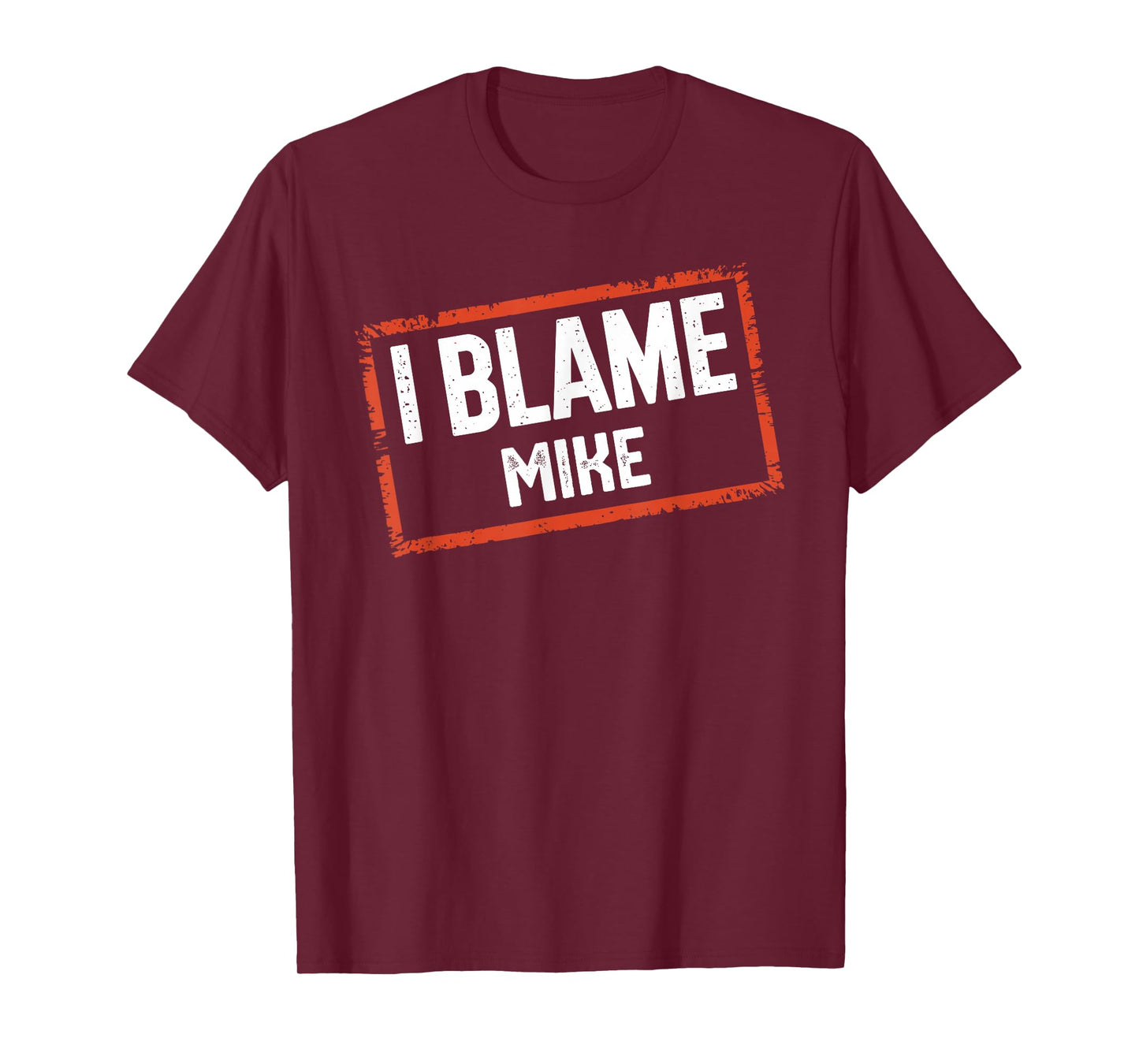 I Blame MIKE T-Shirt Name Funny MIKE T-Shirt
