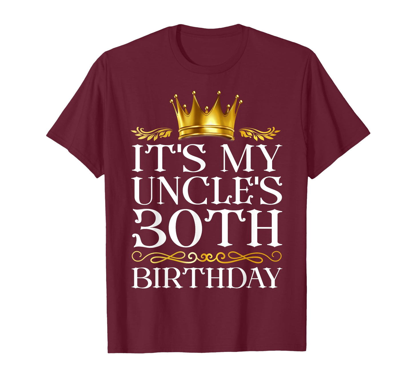 It's My Uncle's 30th Birthday Happy Birthday 30 Years Old T-Shirt