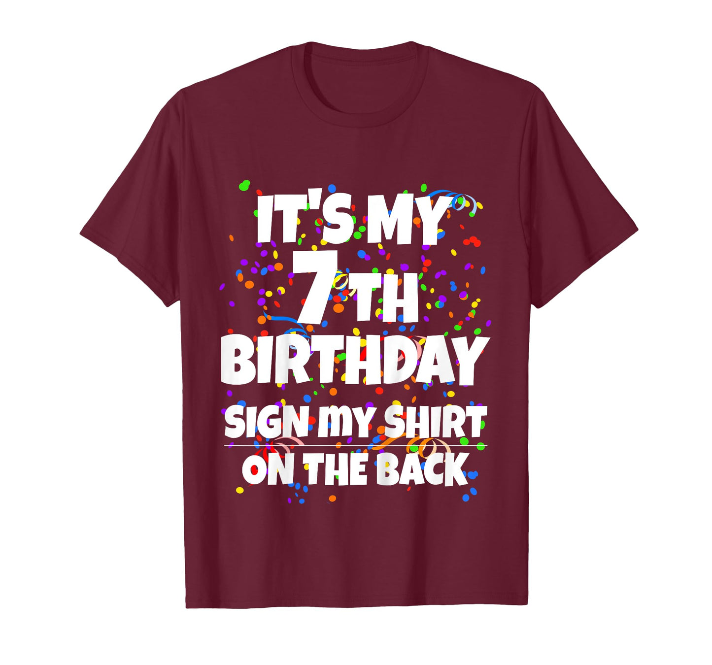 Kids Its My 7th Birthday Sign My Shirt On The Back 7 Year Old T-Shirt