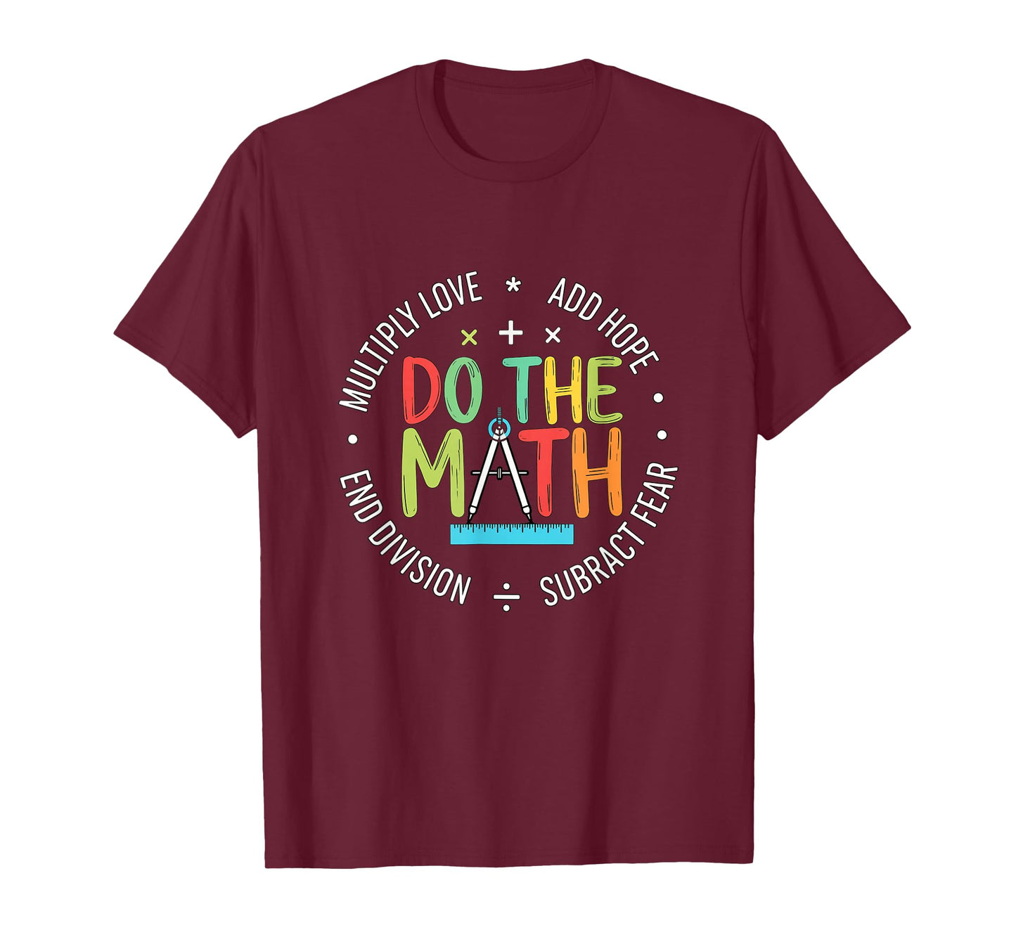 Love Hope Fear Do The Math Positive Quote Inspiring Math T-Shirt