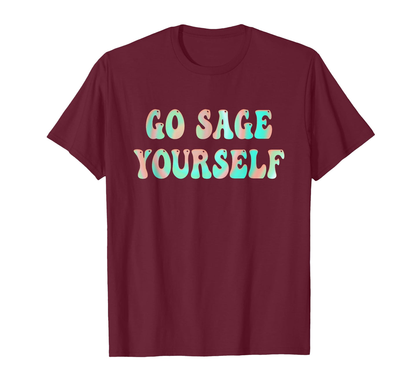 Go Sage Yourself - New Age Meditation Yogi Yoga Spiritual T-Shirt