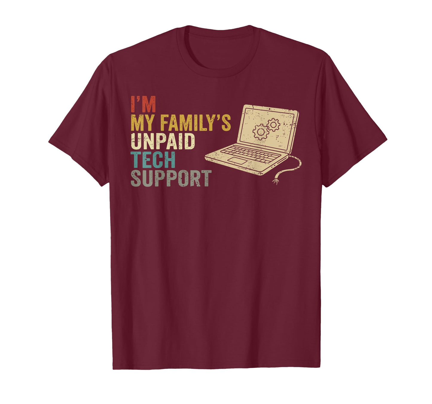 Im My Familys Unpaid Tech Support Funny IT Engineer Computer T-Shirt