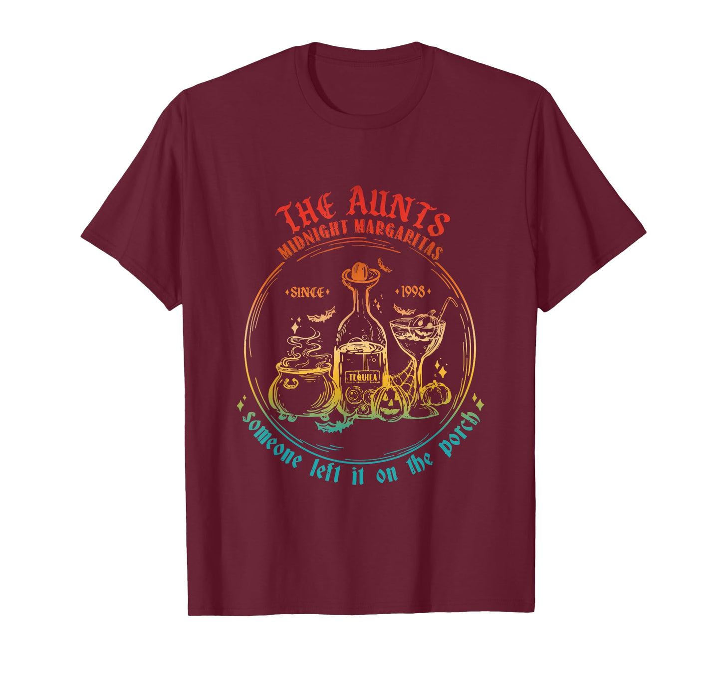 The Aunts Midnight Margaritas Someone Left It On The Porch T-Shirt