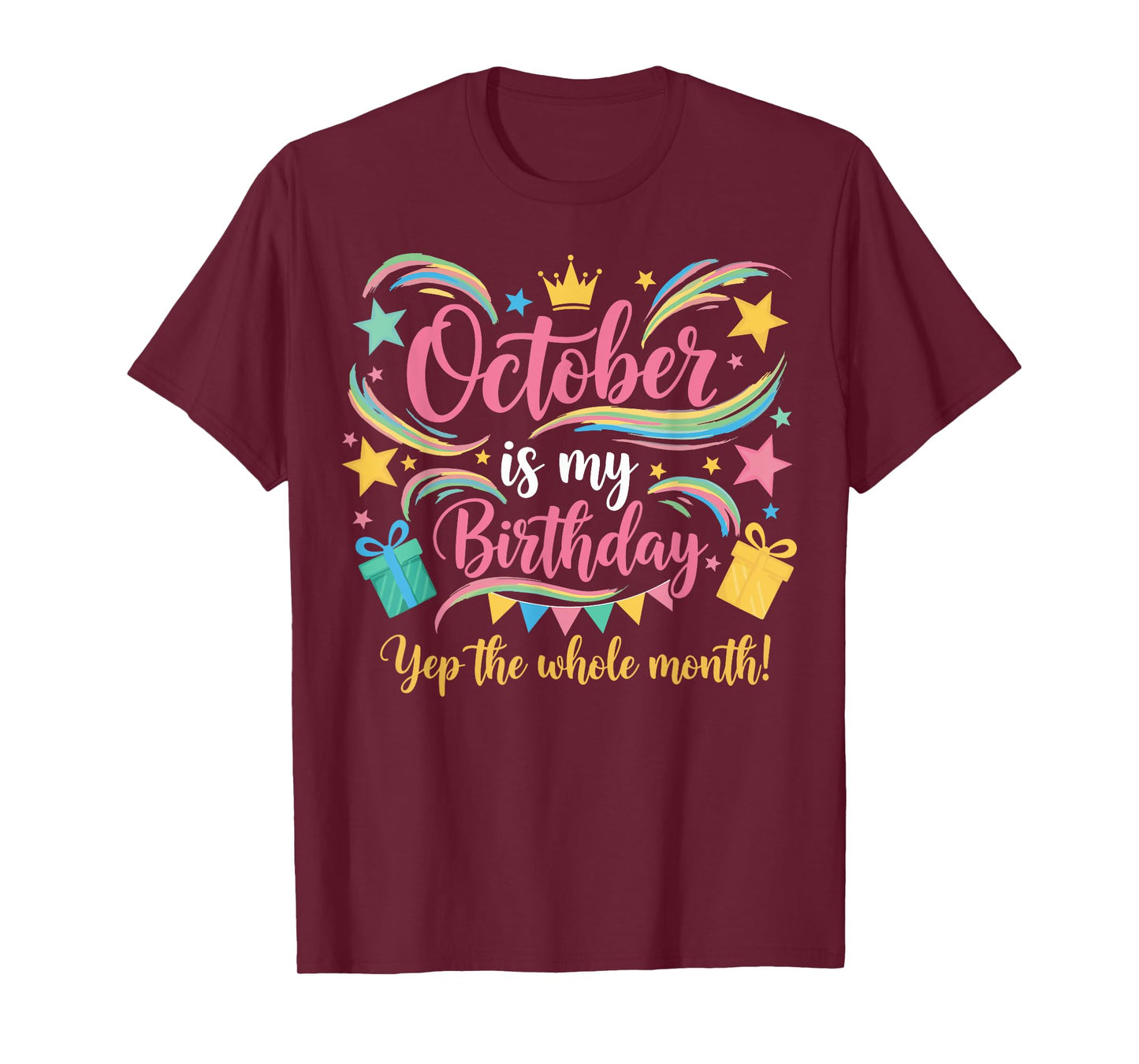 October is My Birthday Yes Whole Month October Birthday Girl T-Shirt