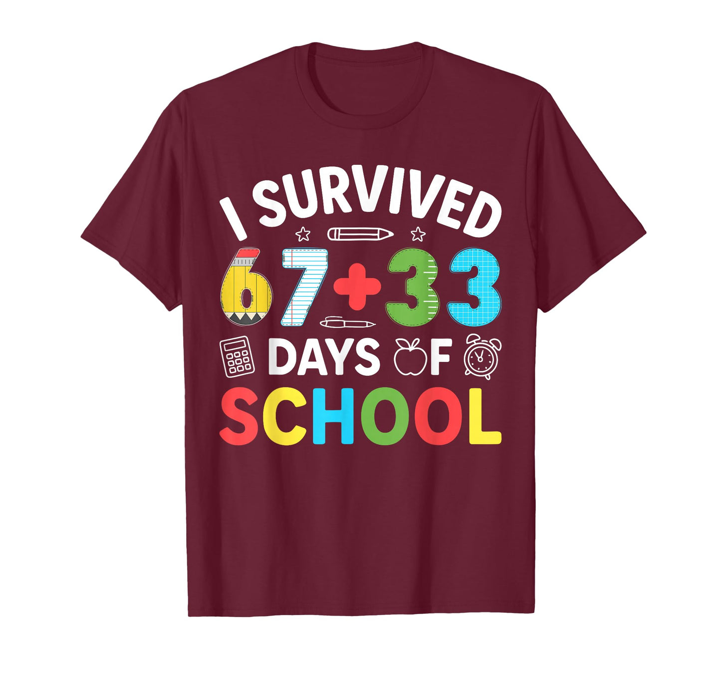 I Survived 67 33 Days of School 100th Day of School Teachers T-Shirt