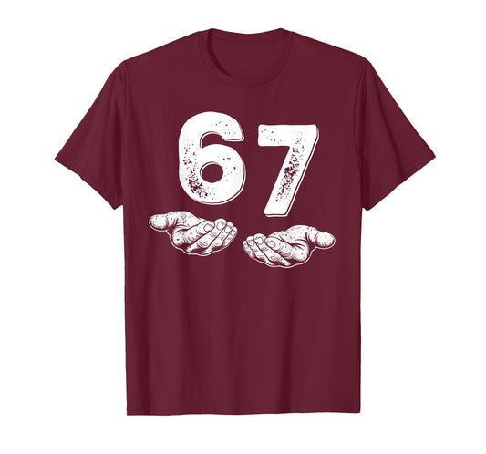 67 Six Seven Funny 6 7 Meme Gen Alpha Slang 6 7 Hands T-Shirt