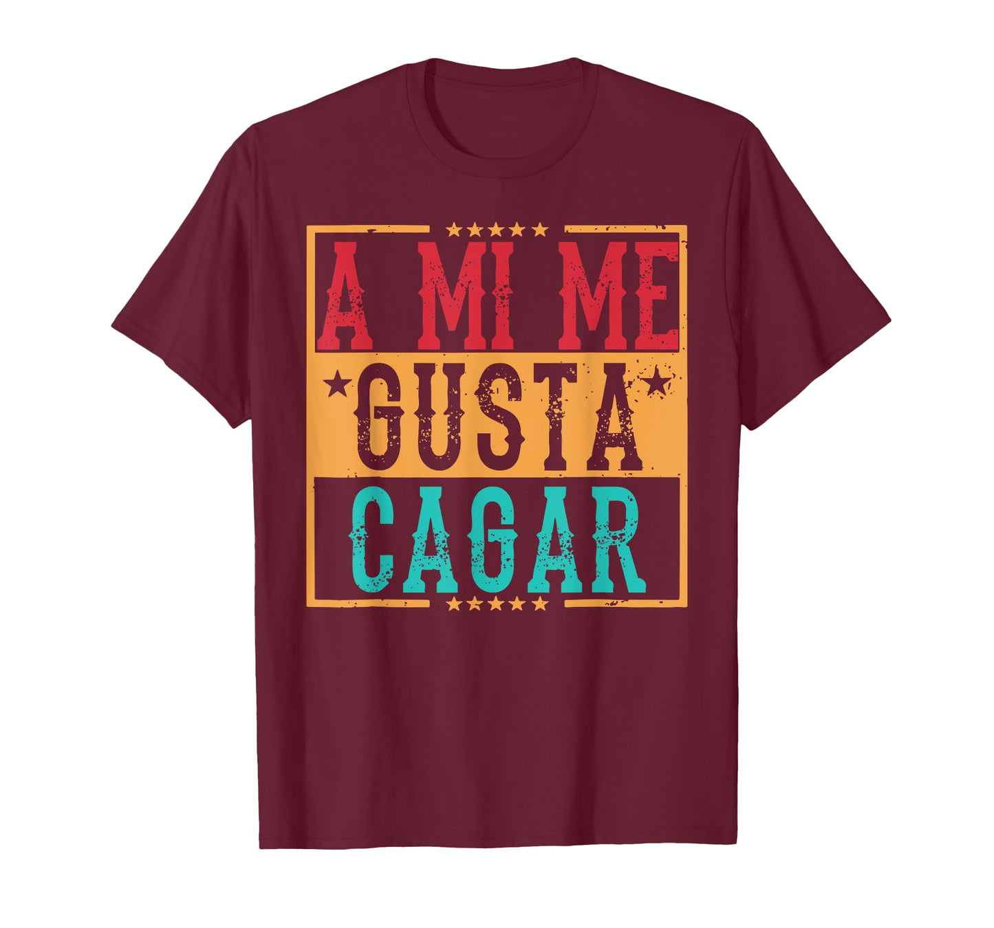 A Mi Me Gusta Cagar Funny Hispanic Quotes Iin Spanish Latino T-Shirt