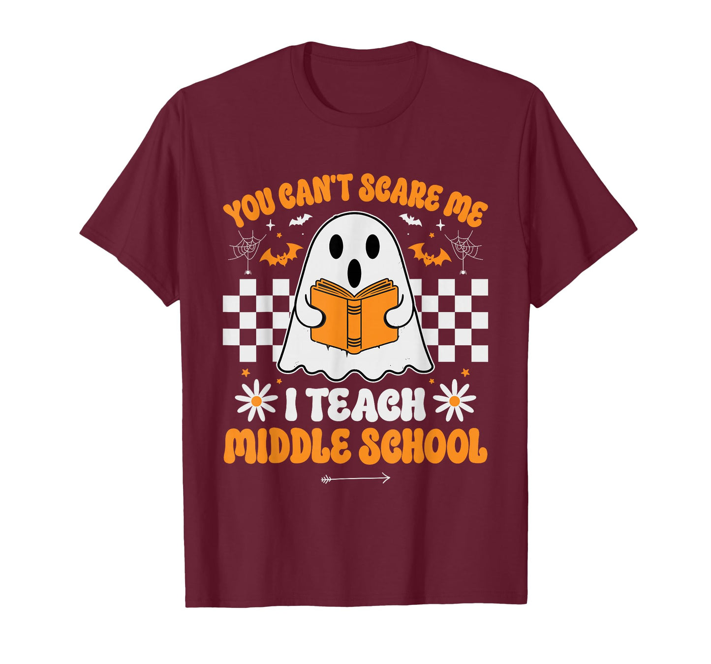 You Can't Scare Me I Teach Middle School Teacher Halloween T-Shirt