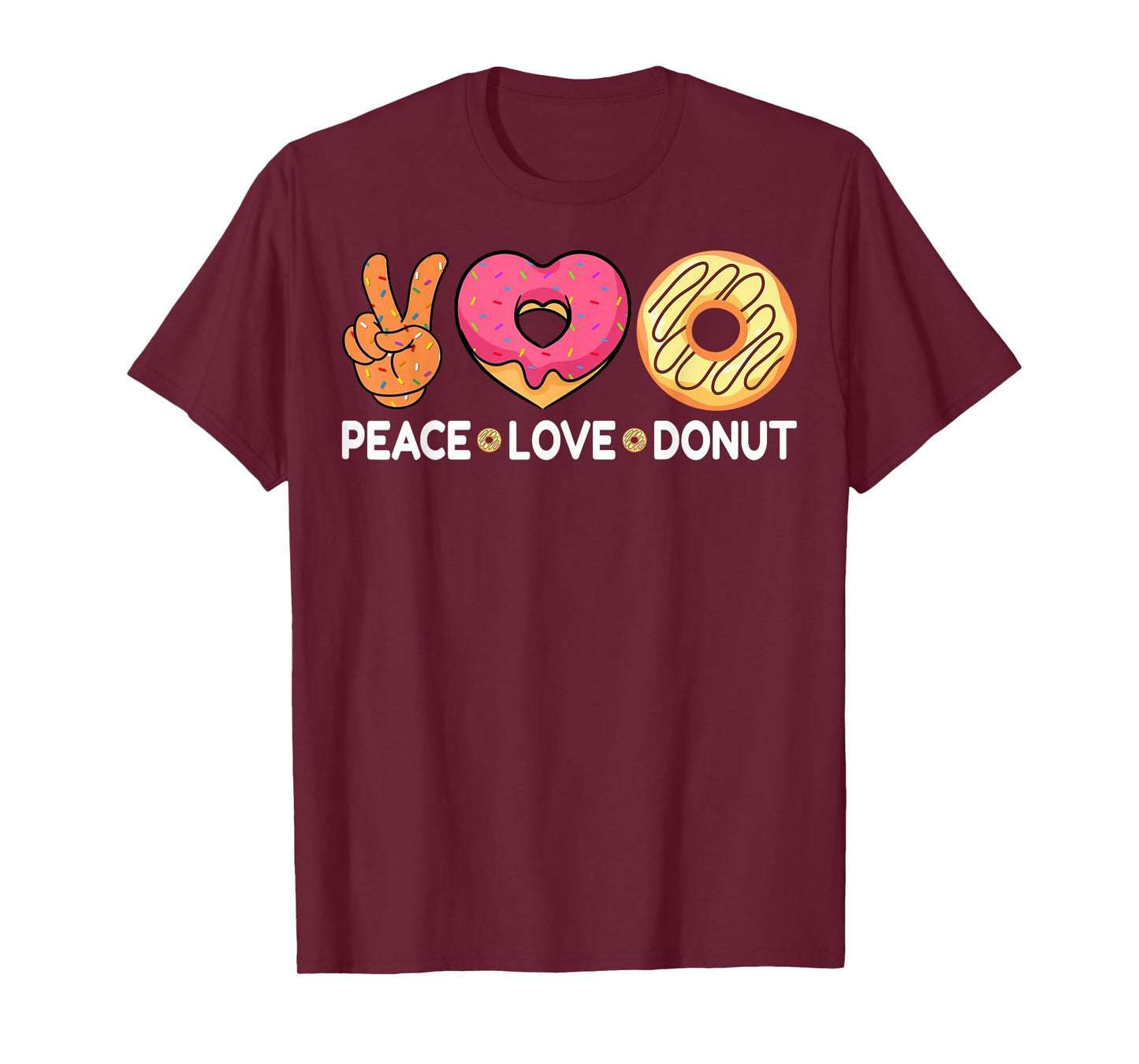 Peace Love Donut - Doughnut Lover's Gifts for Men Women T-Shirt