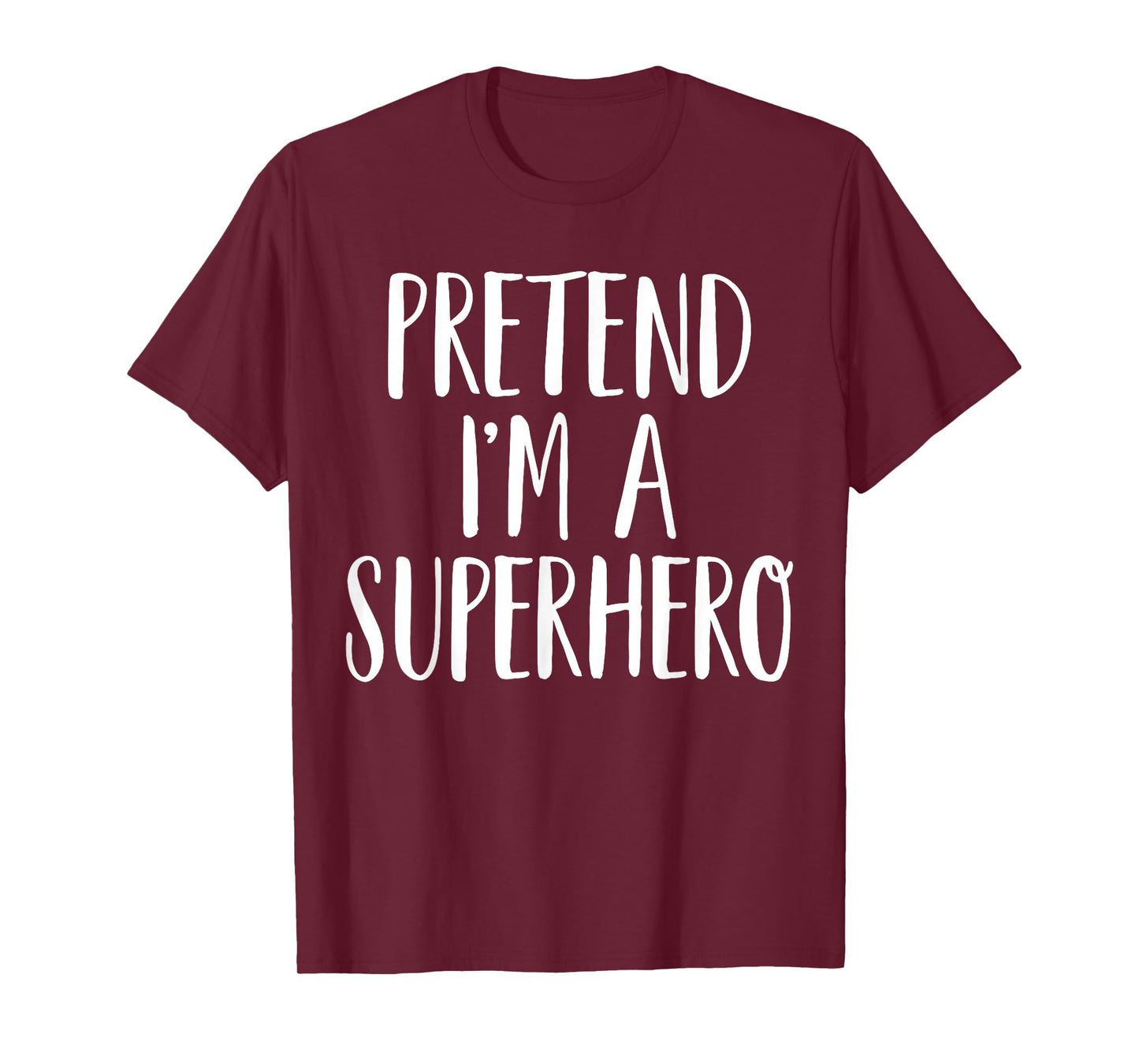 Pretend I'm A Superhero Family Women Men Halloween Costume T-Shirt