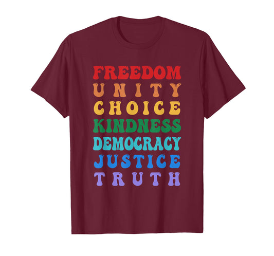 Freedom Unity Choice Kindness Democracy Justice Truth T-Shirt