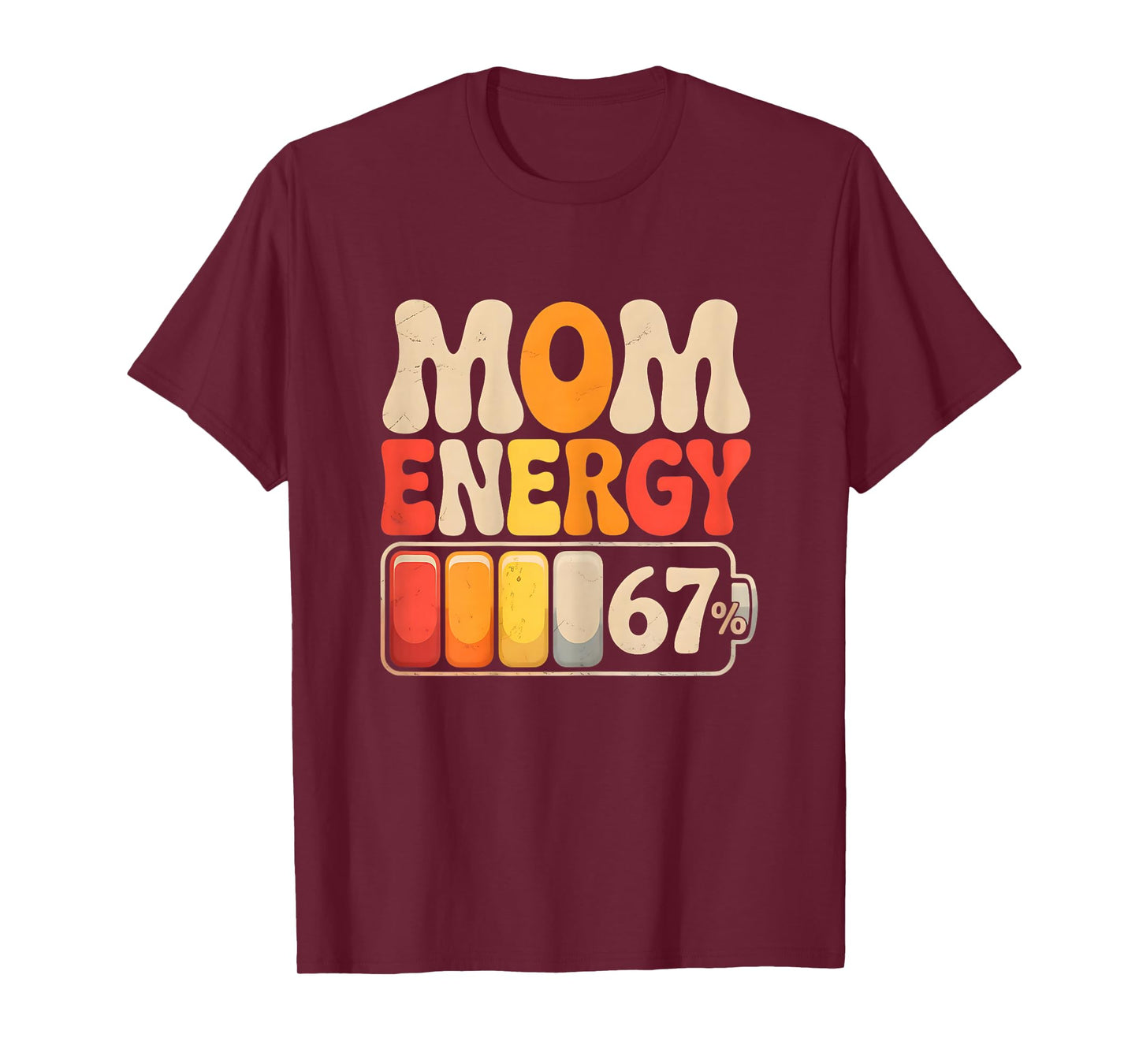 Mom Energy 67% Funny Parent Humour for Mothers T-Shirt