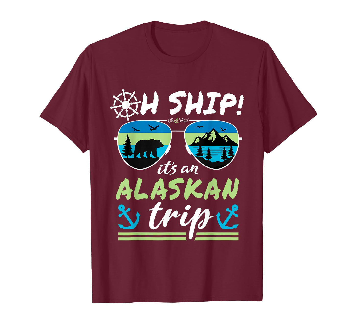 Oh Ship It's an Alaskan Trip - Alaska Cruise T-Shirt