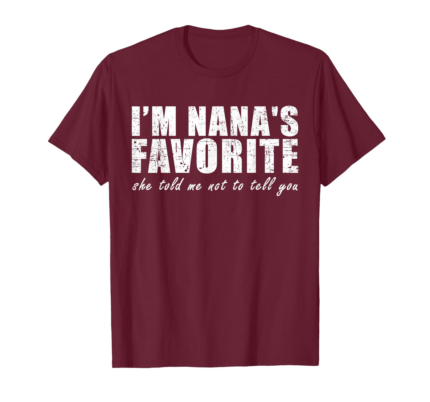 I'm Nana's Favorite She Told Me Not to Tell You Vintage T-Shirt