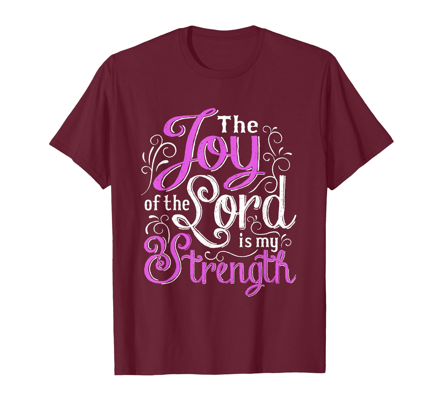 Christian Shirt | God Words The Joy Of The Lord My Strength T-Shirt