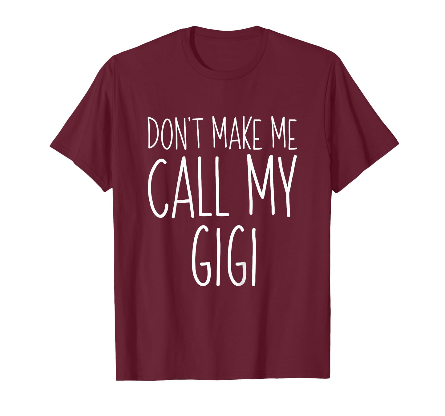 Don't Make Me Call My Gigi Shirt Funny Kids Boy Girl T-Shirt