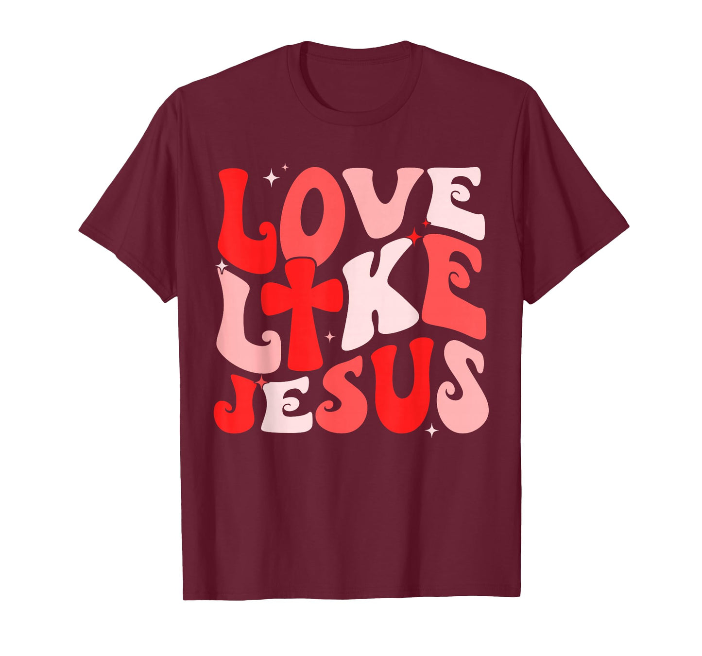 Love Like Jesus Valentine Bible Christian Girl Women Kid T-Shirt