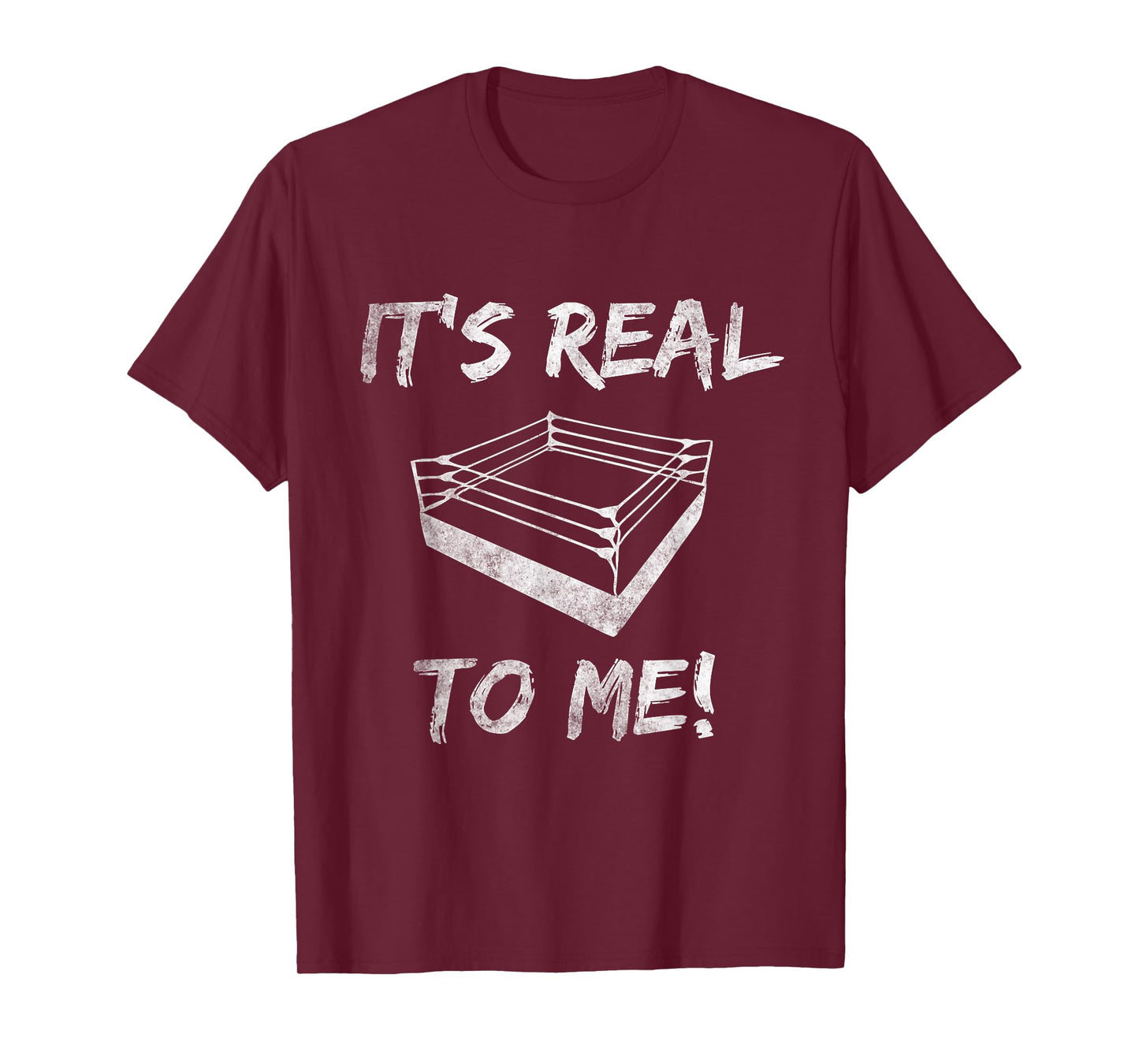 Pro Wrestling It's Real To Me Funny Pro Wrestling Birthday T-Shirt