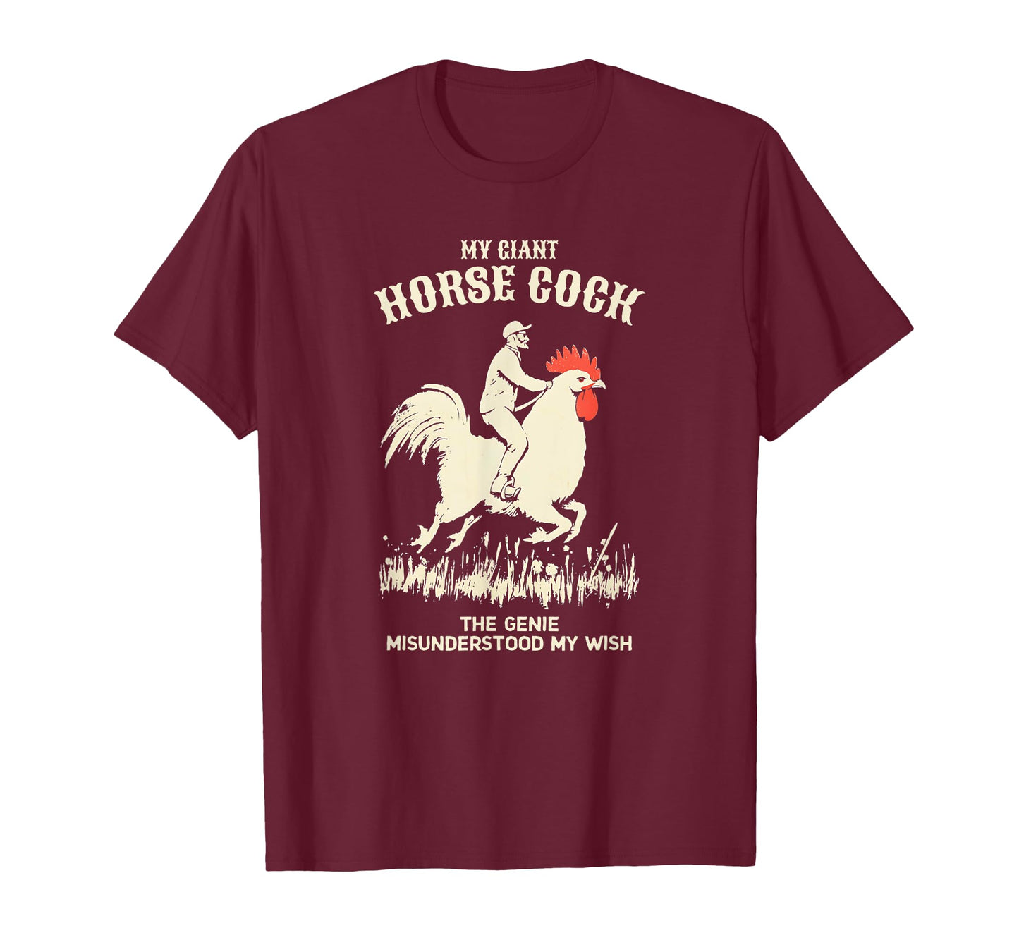 My Giant Horse Cock Chicken Rooster Adult Humor Funny T-Shirt