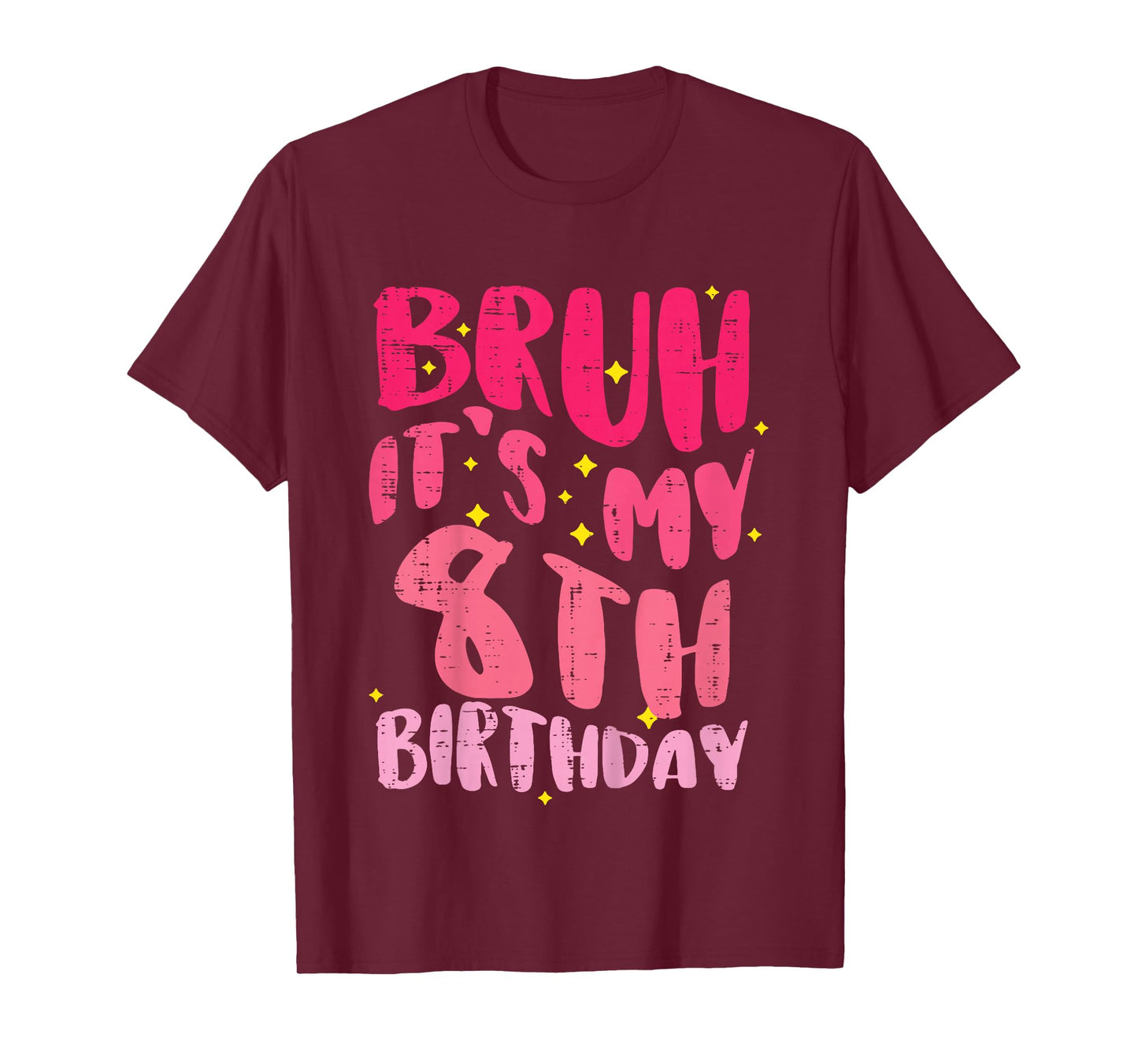 Bruh Its My 8th Birthday Pink 8 Year Old Bday Groovy Girls T-Shirt