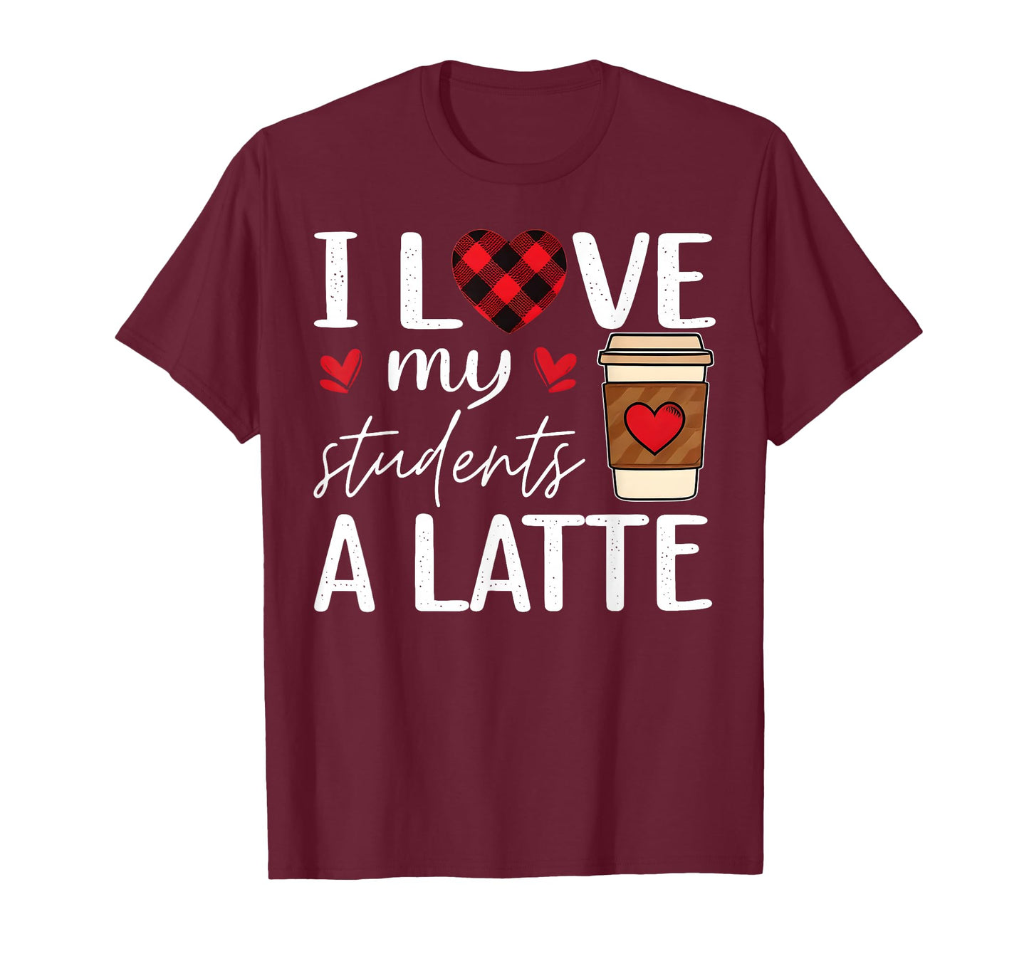 I Love My Class A Latte Coffee Women Teachers Valentine Day T-Shirt