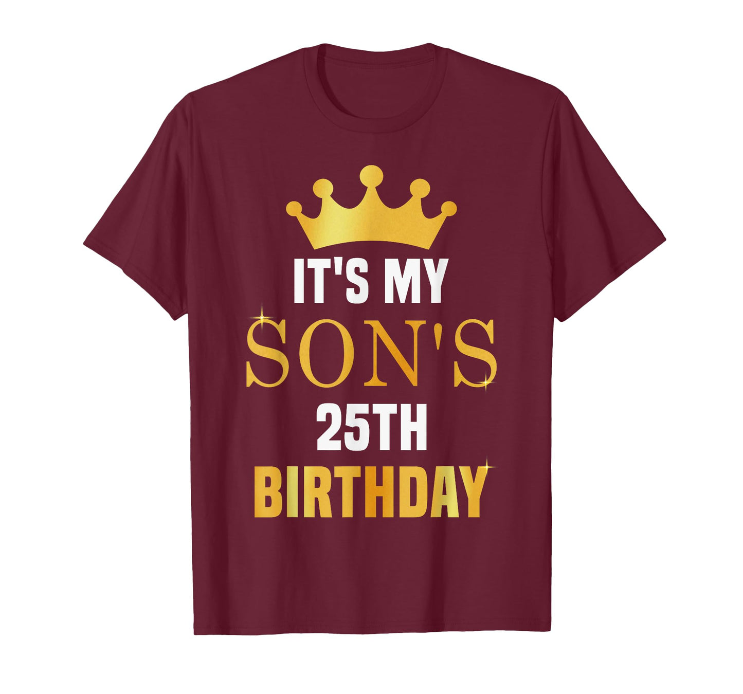 Its My Son's 25th Birthday 25 Years Old Golden Bday T-Shirt