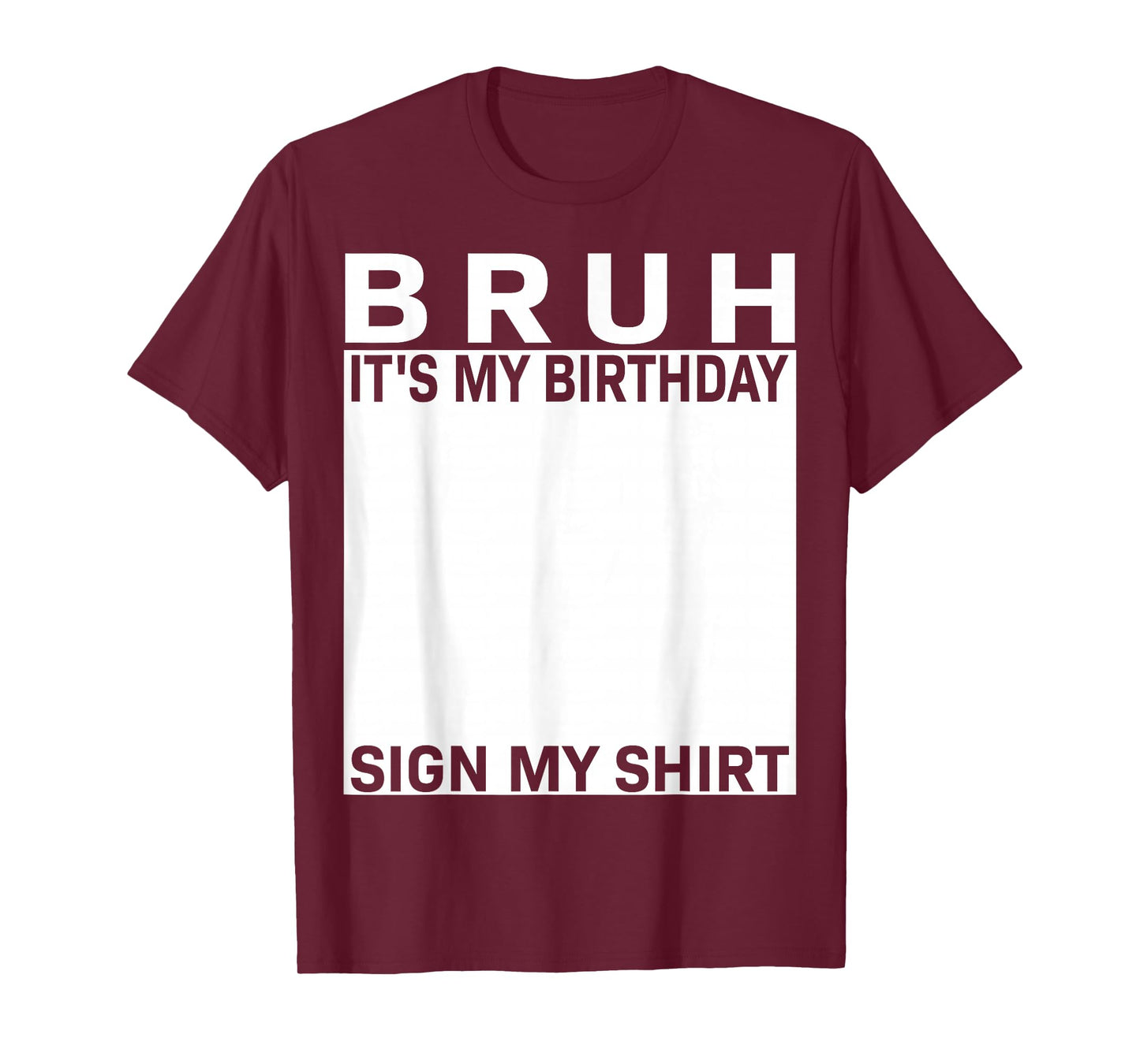 Funny Birthday Party Boys Meme Bruh It's My Birthday Sign My T-Shirt