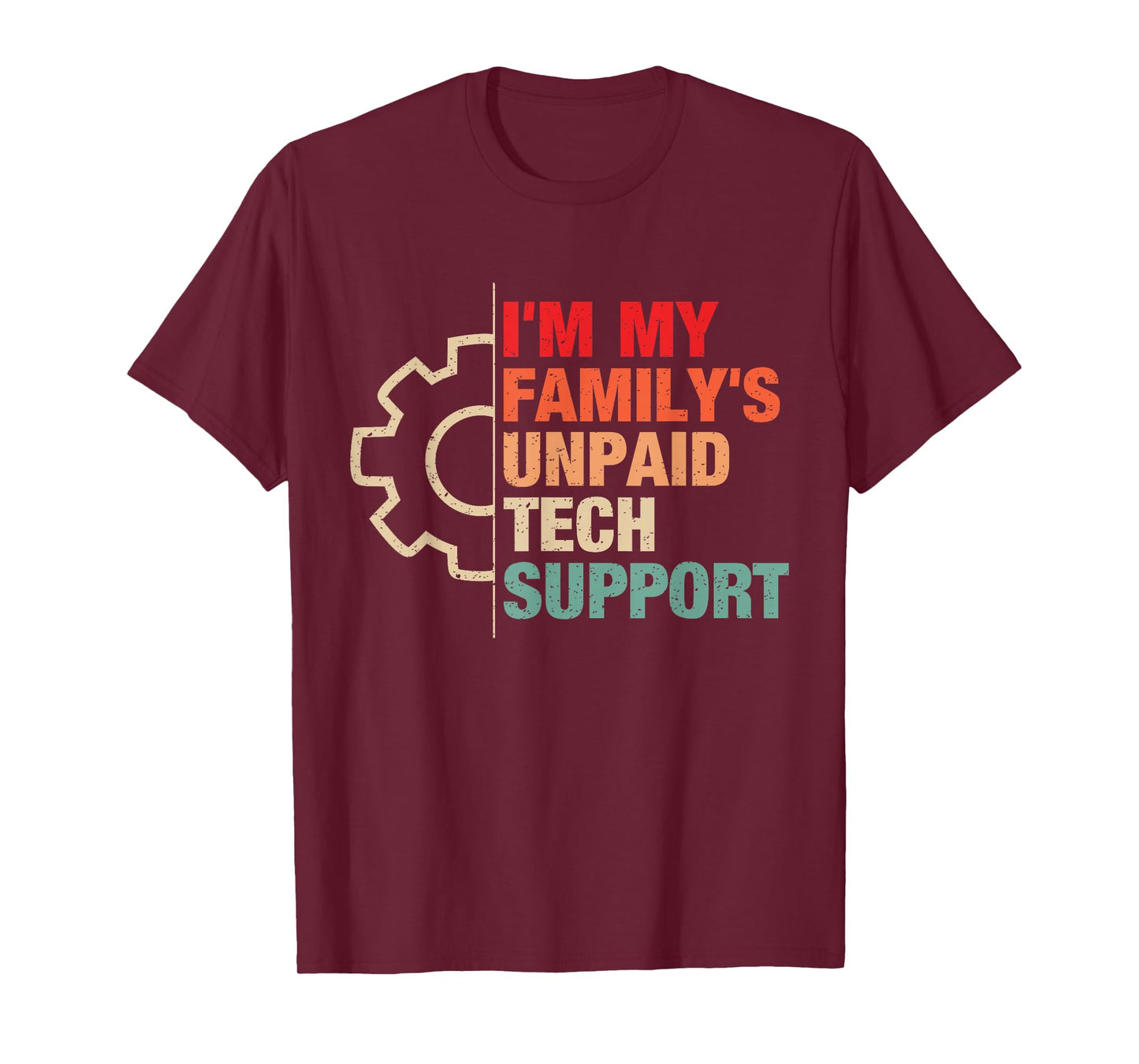 I'm My Family's Unpaid Tech Support Funny Computer Engineer T-Shirt