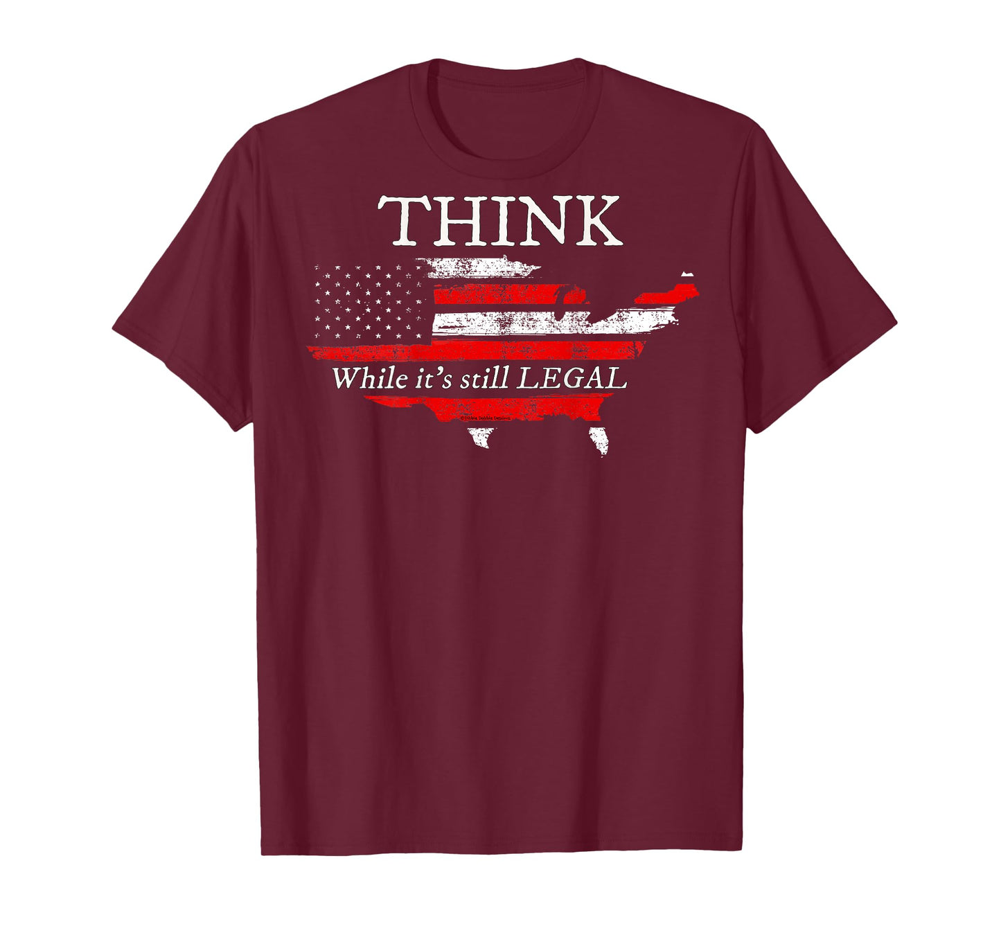 On Back | Patriotic Flag THINK While It's Still LEGAL USA T-Shirt