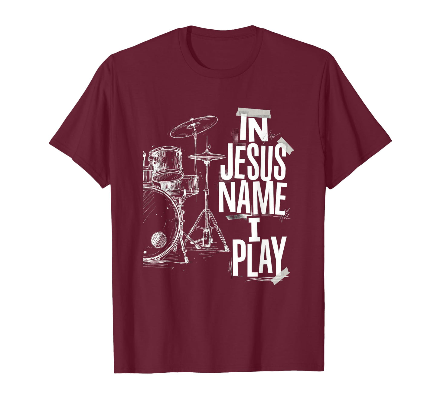 in Jesus Name I Play Christian Drummer Worship Band Music T-Shirt