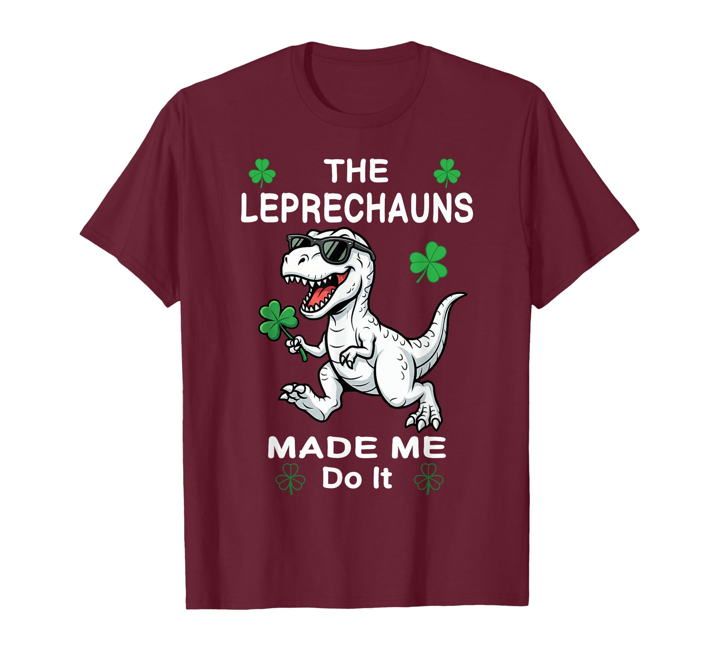 St Patricks Day Boys Kids Dinosaur Leprechauns Made Me Do It T-Shirt