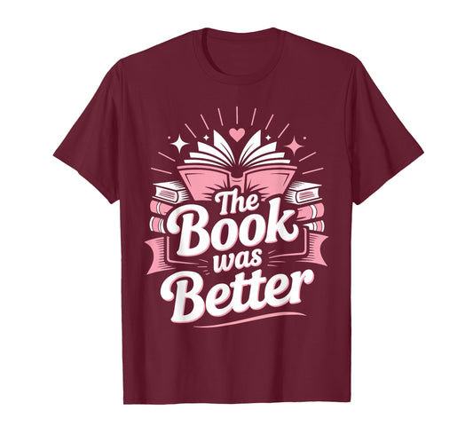 Book Reading The Book was Better T-Shirt