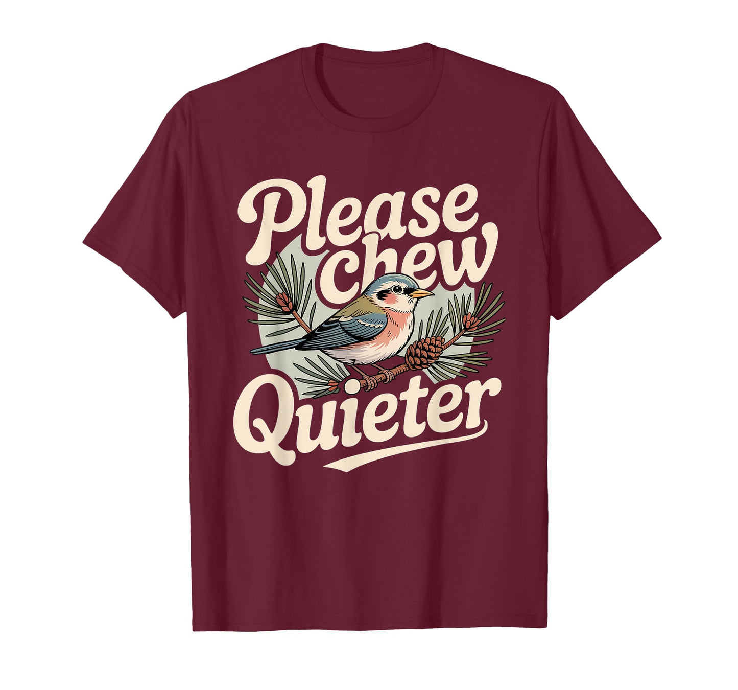 Please Chew Quieter Christmas Funny Bird Nature T-Shirt