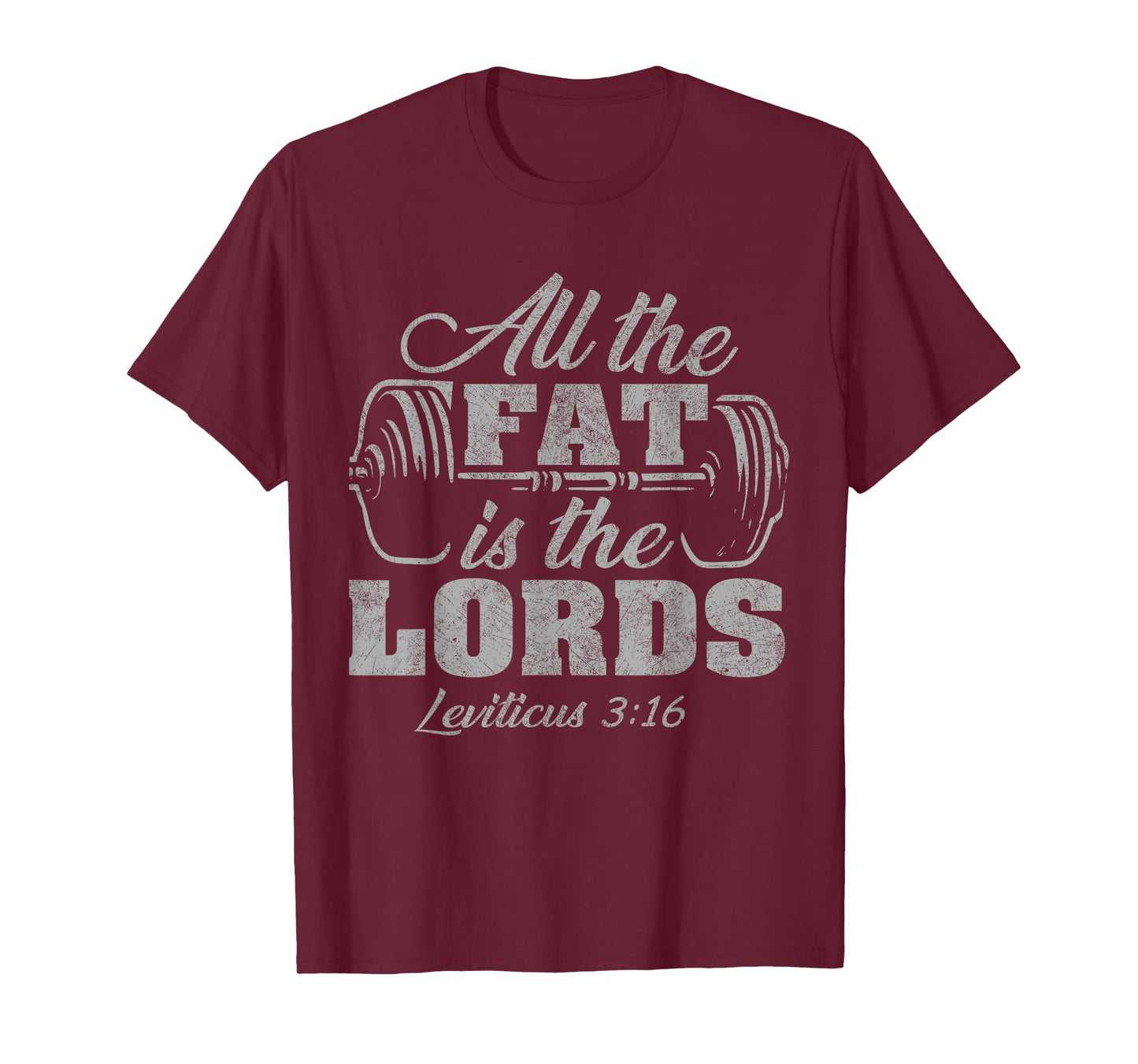 All the Fat is the Lords Funny Christian Workout Gym T-Shirt