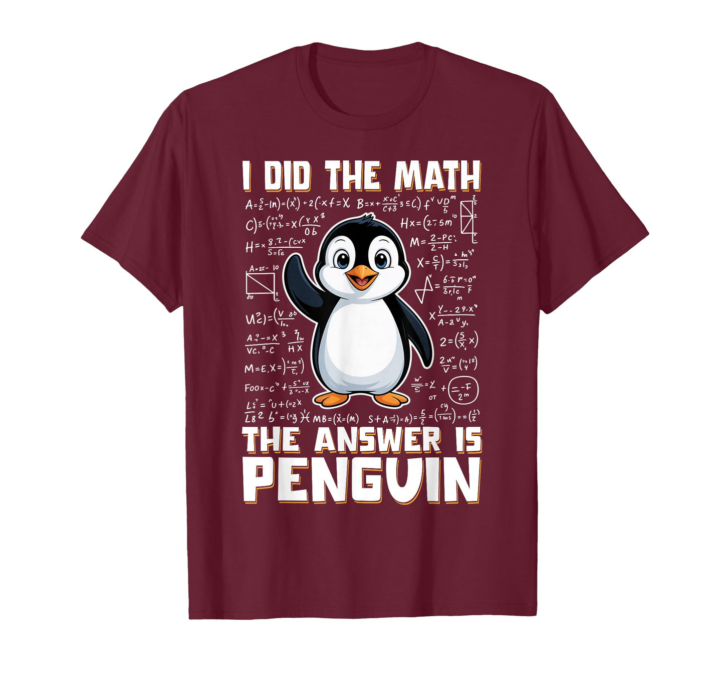 I Did The Math The Answer is Penguin Funny Penguin Lover T-Shirt