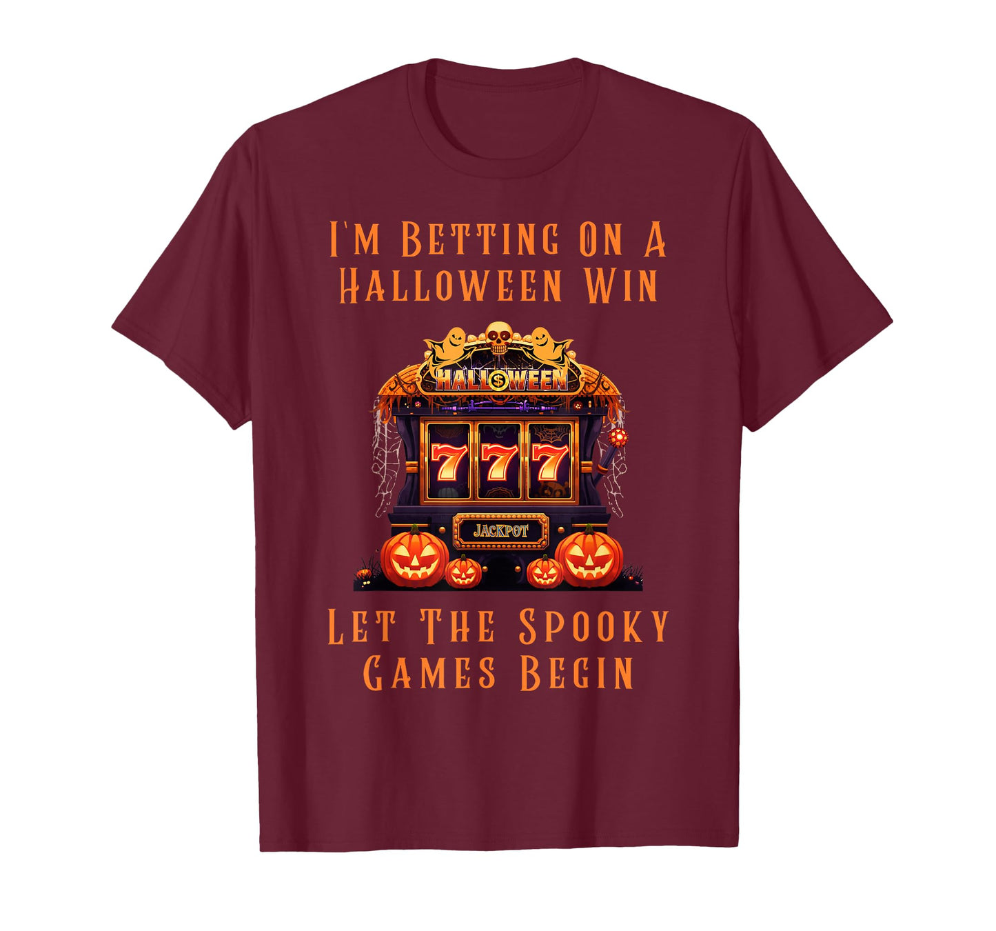 Betting On A Halloween Win 777 Jackpot Spooky Creepy Casino T-Shirt