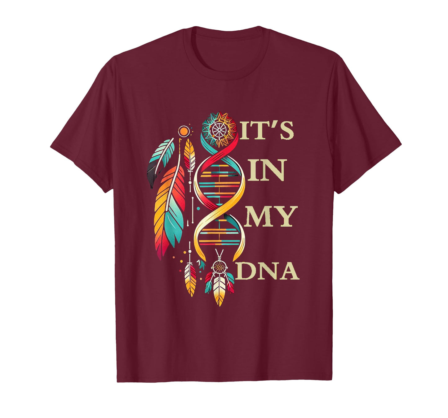 It's In My DNA indigenous Native American Indian Day Pride T-Shirt